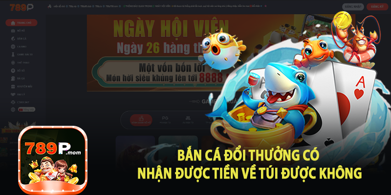BẮN CÁ ĐỔI THƯỞNG CÓ NHẬN ĐƯỢC TIỀN VỀ TÚI ĐƯỢC KHÔNG