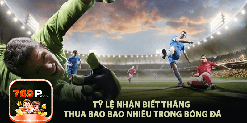 Tỷ lệ nhận biết thắng thua